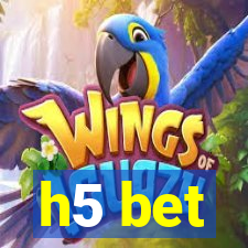 h5 bet